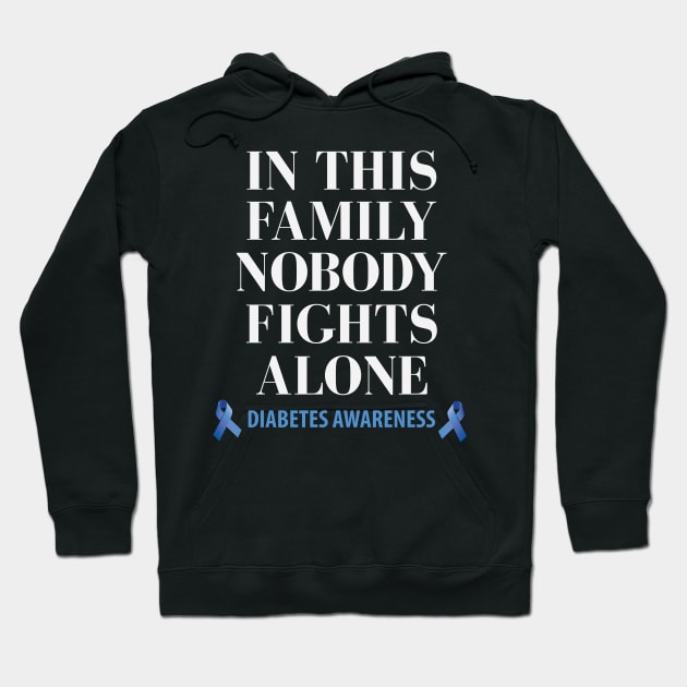 In This Family Nobody Fights Alone Diabetes Awareness Hoodie by Chelseaforluke